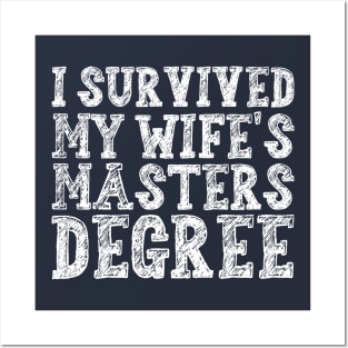 i survived my wife's masters degree Posters and Art